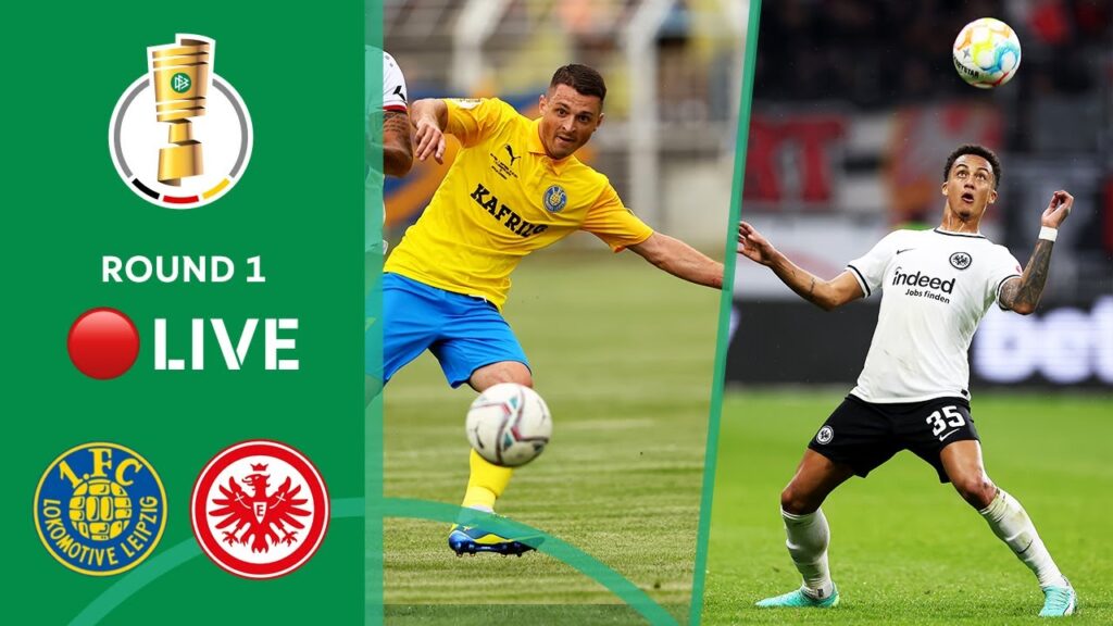LIVE 🔴 1. FC Lok Leipzig vs. Eintracht Frankfurt | DFB-Pokal 2023/24 - Round 1