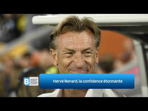 Hervé Renard, la confidence étonnante