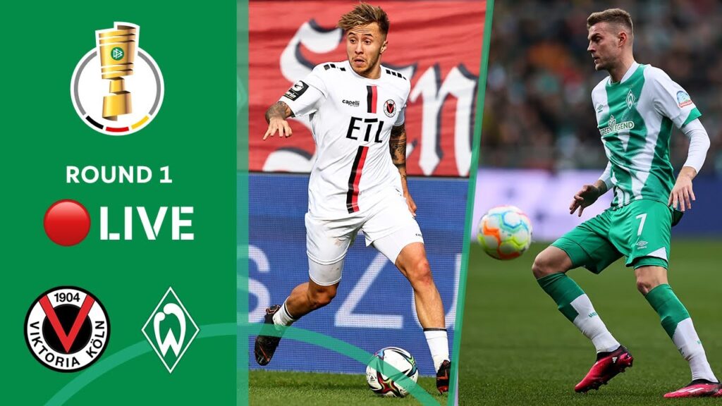 LIVE 🔴 FC Viktoria Köln vs. SV Werder Bremen | DFB-Pokal 2023/24 - Round 1