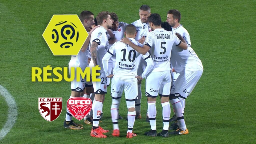 FC Metz - Dijon FCO (1-2)  - Résumé - (FCM - DFCO) / 2017-18