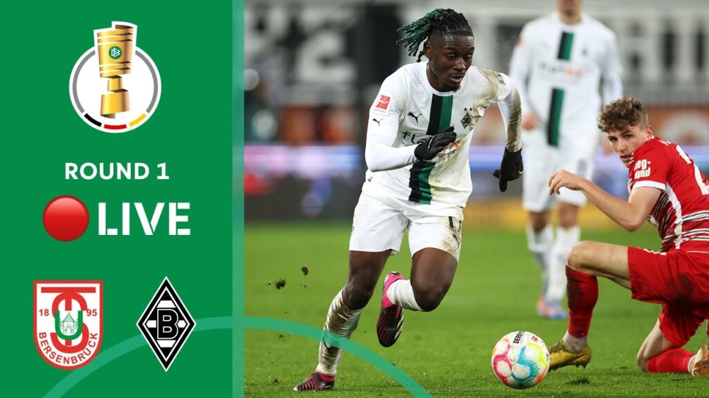 LIVE 🔴 TuS Bersenbrück vs. Borussia M'Gladbach | DFB-Pokal 2023/24 - Round 1