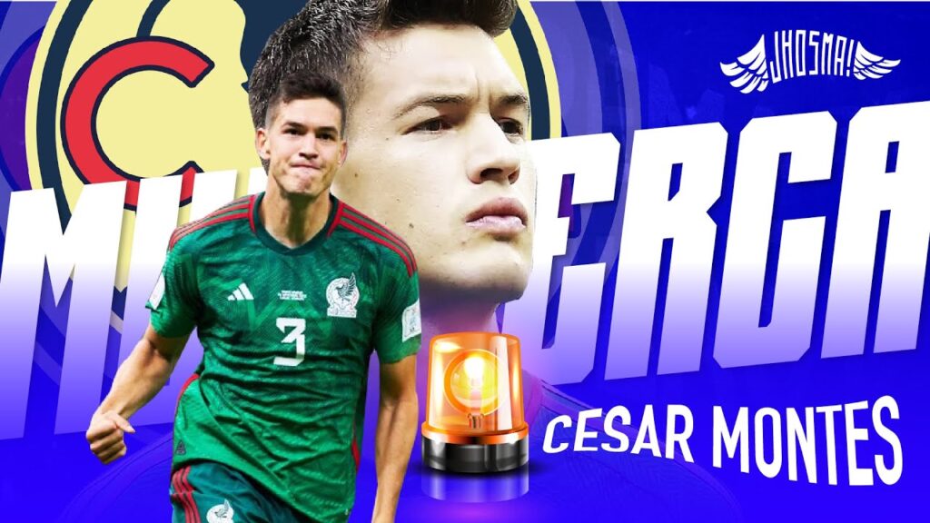🚨¡ÚLTIMO MOMENTO! 🇲🇽🦅CÉSAR MONTES ¡Sería REFUERZO! del América - ¡ÚLTIMAS NOTICIAS! - Jhos Ma!