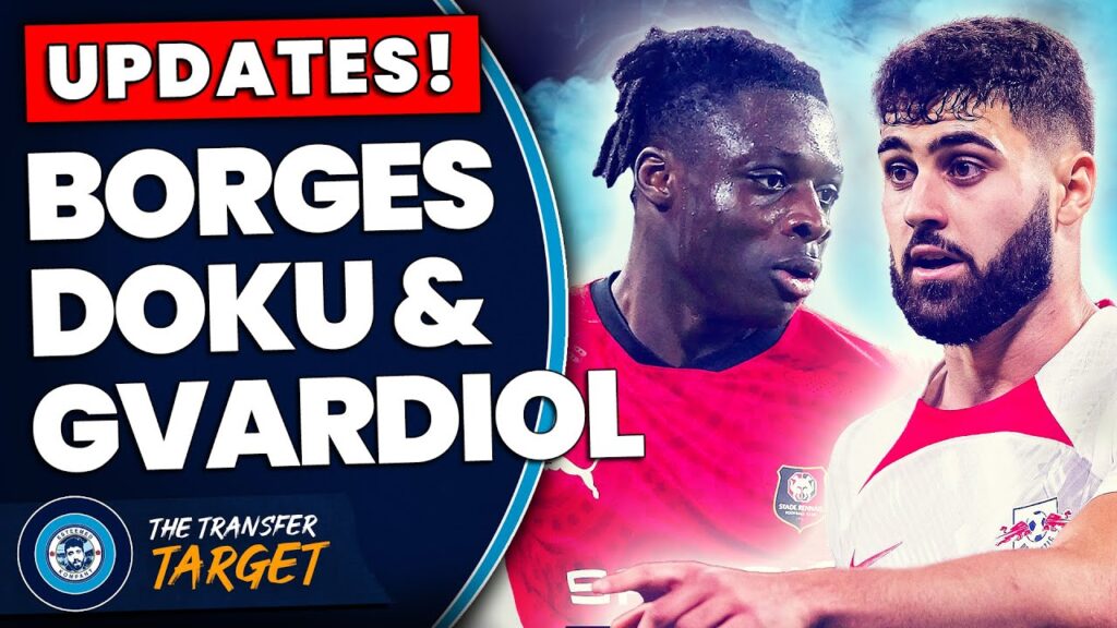 HUGE GVARDIOL, JEREMY DOKU & CARLOS BORGES UPDATES! HUGE GVARDIOL, JEREMY DOKU & CARLOS BORGES UPDATES!
