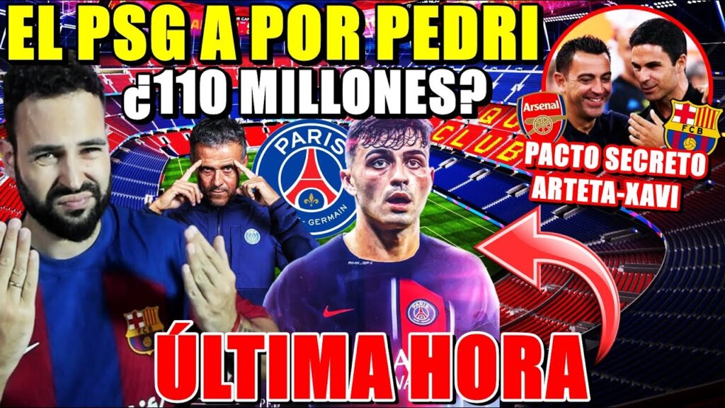 🚨ÚLTIMA HORA: PSG a por PEDRI ¿110 MILLONES? PETICIÓN de L. ENRIQUE - PACTO SECRETO XAVI-ARTETA