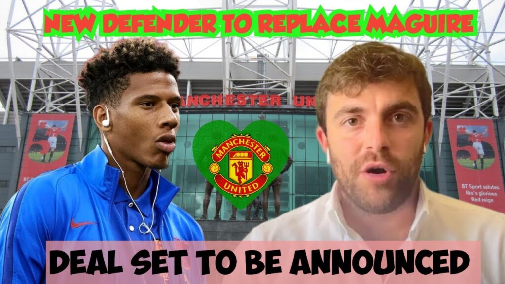 New Defender Set to Join to Manchester United to replace Harry Maguire - Transfer news Today