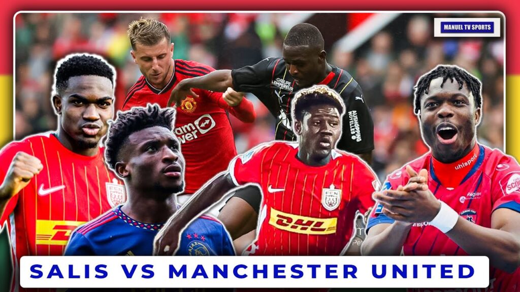 🇬🇭GOOD NEWS FOR BLACK STARS PLAYERS:SALIS VS MAN U-KUDUS MOHAMMED-ALIDU SEIDU-ERNEST NUAMAH-IBRAHI