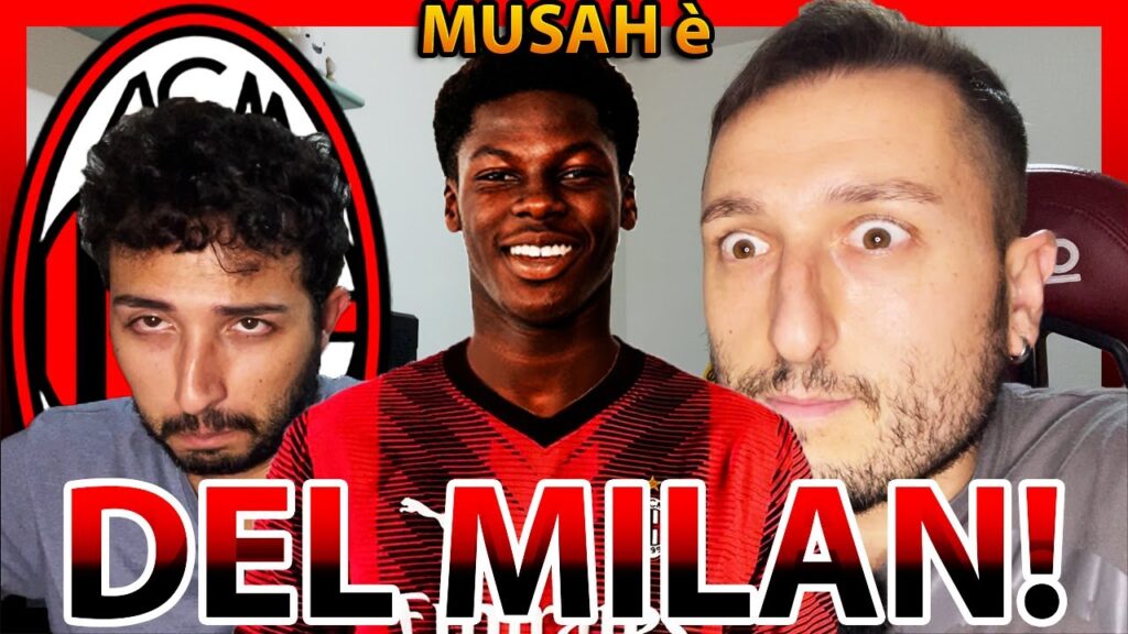 [CHIUDETE TUTTO😱] 😈🔴⚫️ MUSAH è del MILAN‼️ La nostra REAZIONE e PARERE‼️👀