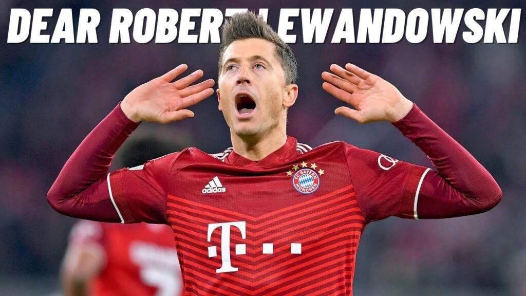 DEAR ROBERT LEWANDOWSKI