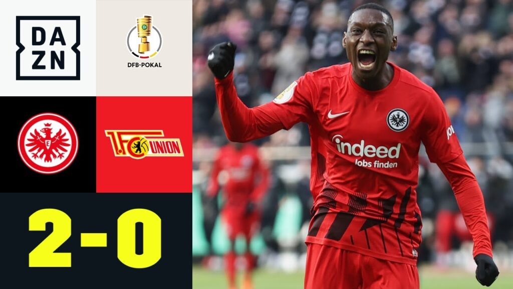 Kolo Muani macht Randal(e) - SGE weiter: Eintracht Frankfurt - Union Berlin 2:0 | DFB-Pokal | DAZN
