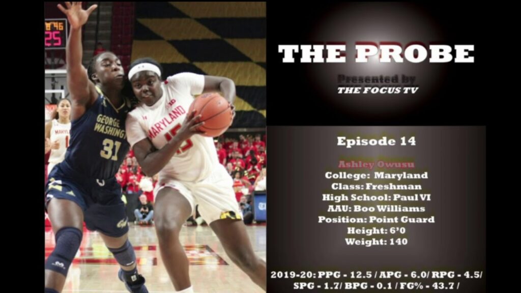 The Probe Ep.14 - Maryland Womens Freshman PG Ashley Owusu
