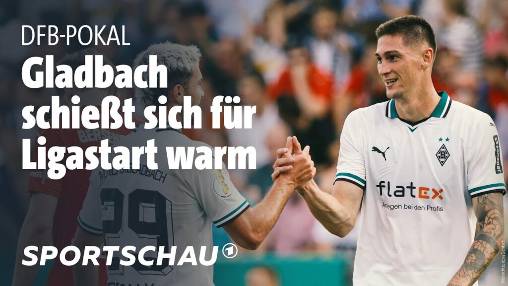 TuS Bersenbrück – Borussia Mönchengladbach Highlights DFB-Pokal, 1. Runde | Sportschau
