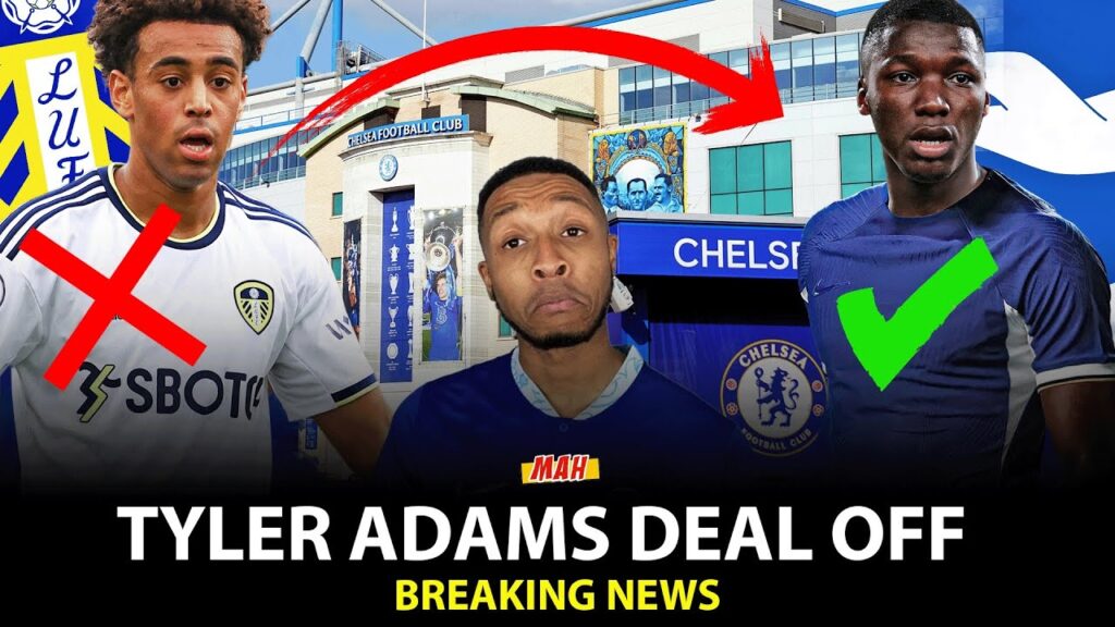 BREAKING: TYLER ADAMS TO CHELSEA DEAL COLLAPSES! BRIGHTON TARGET TYLER ADAMS TO REPLACE CAICEDO!