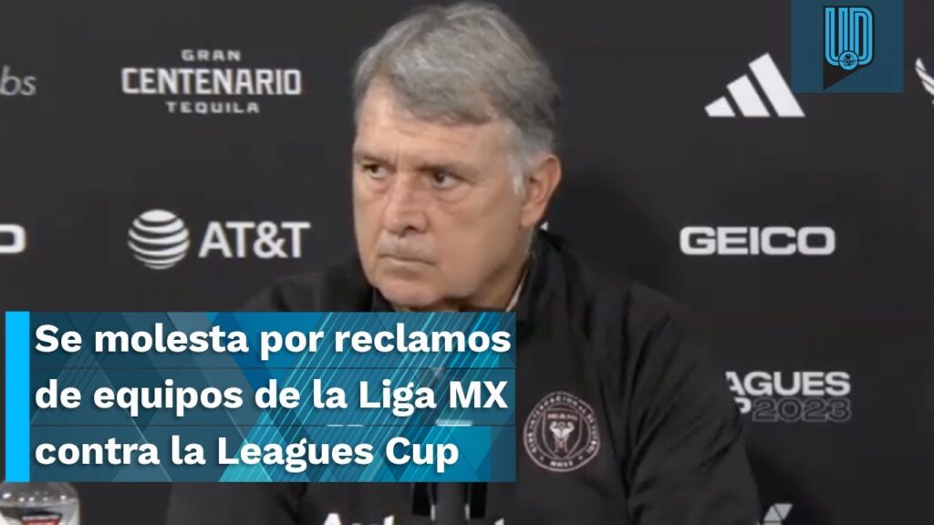 😡🔥 Gerardo Tata Martino se molesta por reclamos de equipos de la Liga MX contra la Leagues Cup 😡🔥