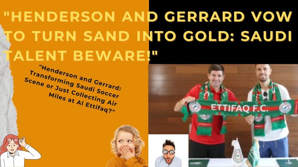 An Unmissable Opportunity Jordan Henderson Dishes on His Thrilling Al-Ettifaq Playing Under Gerrard!