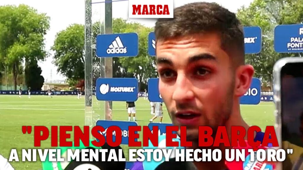 Ferrran y su futuro en el Barça: "A nivel mental estoy hecho un toro" I MARCA