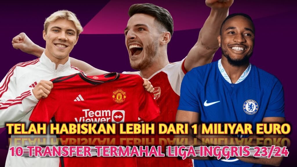 Inilah 10 Transfer Termahal Liga Inggris 2023/2024