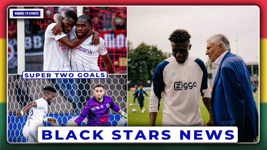 🇬🇭GOOD NEWS FOR BLACK STARS PLAYERS : AFRIYIE BARNIEH SCORES BRACE-KUDUS MOHAMMED-JOSEPH PAINTSIL