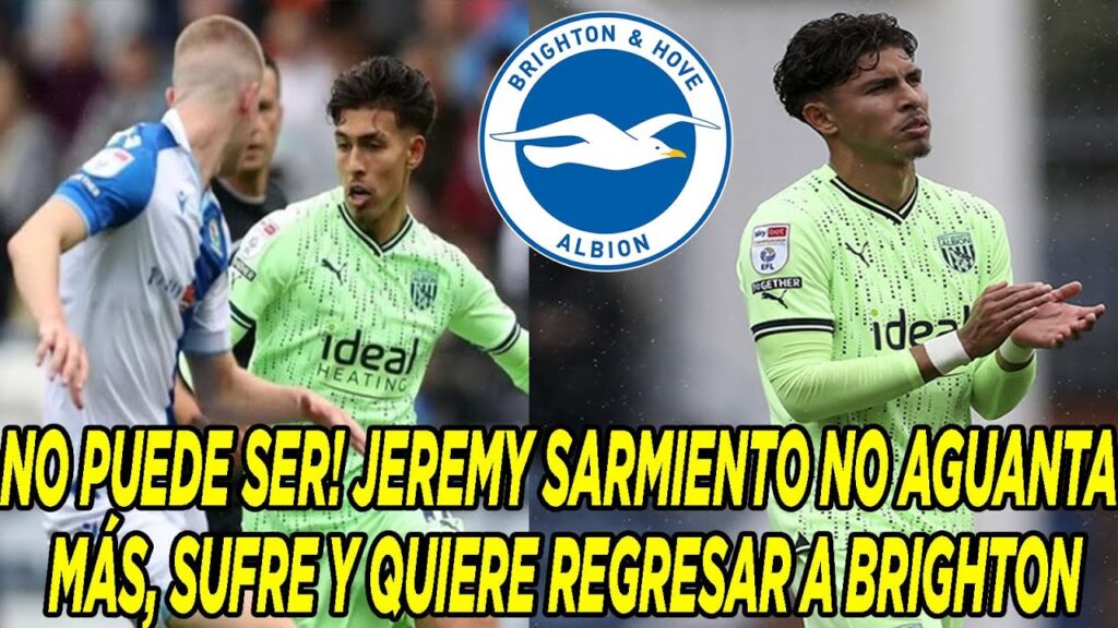 NO PUEDE SER! JEREMY SARMIENTO NO AGUANTA MÁS, SUFRE Y QUIERE REGRESAR A BRIGHTON
