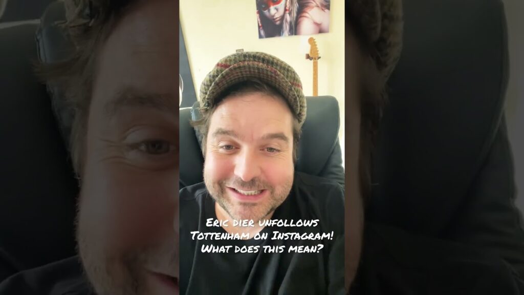 Eric Dier Unfollows Tottenham on Instagram! Dare to Dream of Some Good News? New CB Loading….