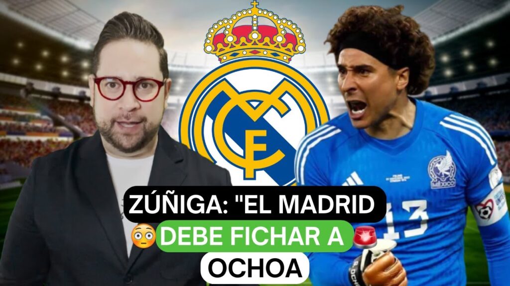 😎Juan Carlos Zúñiga: "El Real Madrid debe fichar a Guillermo Ochoa"✅