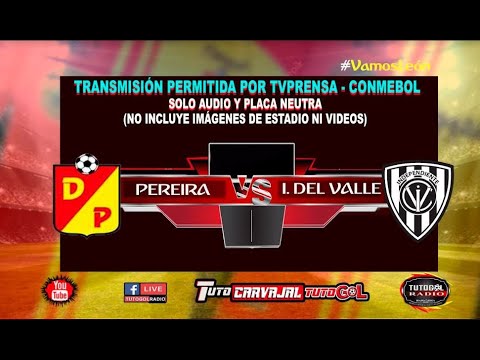 🟡🔴 INDEPENDIENTE DEL VALLE 🆚 DEPORTIVO PEREIRA 👉 PON! TutogolRadio.com "Tuto Carvajal y su Banda"