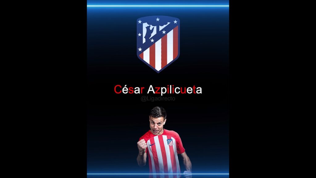 Fichajes | Azpilicueta | Chelsea✈️Atlético de Madrid #fútbol #atleticomadrid #chelsea #azpilicueta