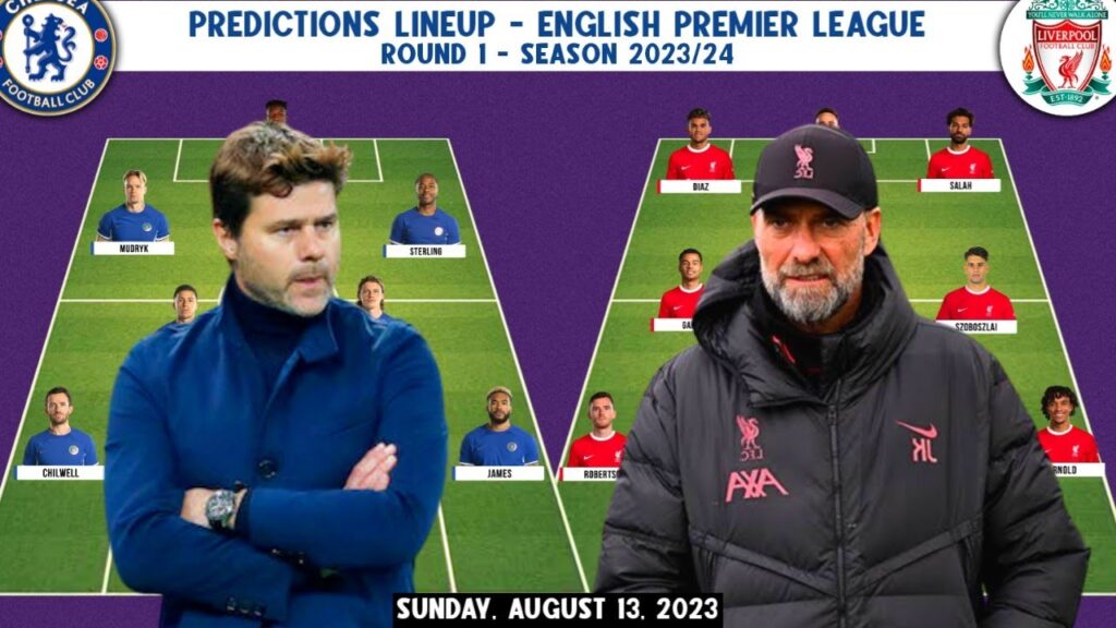CHELSEA vs LIVERPOOL predictions lineup | EPL season 2023/24 - Round 1