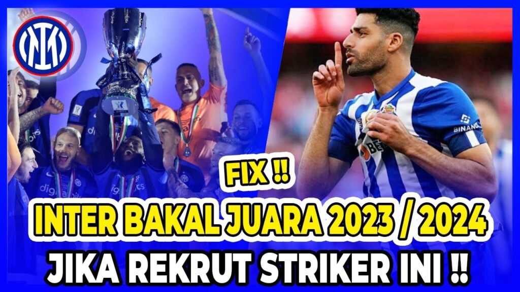 Berita Inter Milan Terbaru Hari Ini 🔵 FIX Juara Musim 2023/2024 🔥 Jika Rekrut Striker Ini 👀