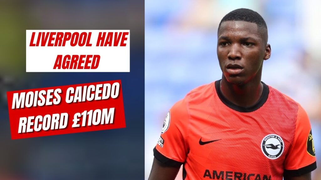 Moises Caicedo record £110m fee is agreed, Moises Caicedo, Liverpool,  Chelsea, Football News Today