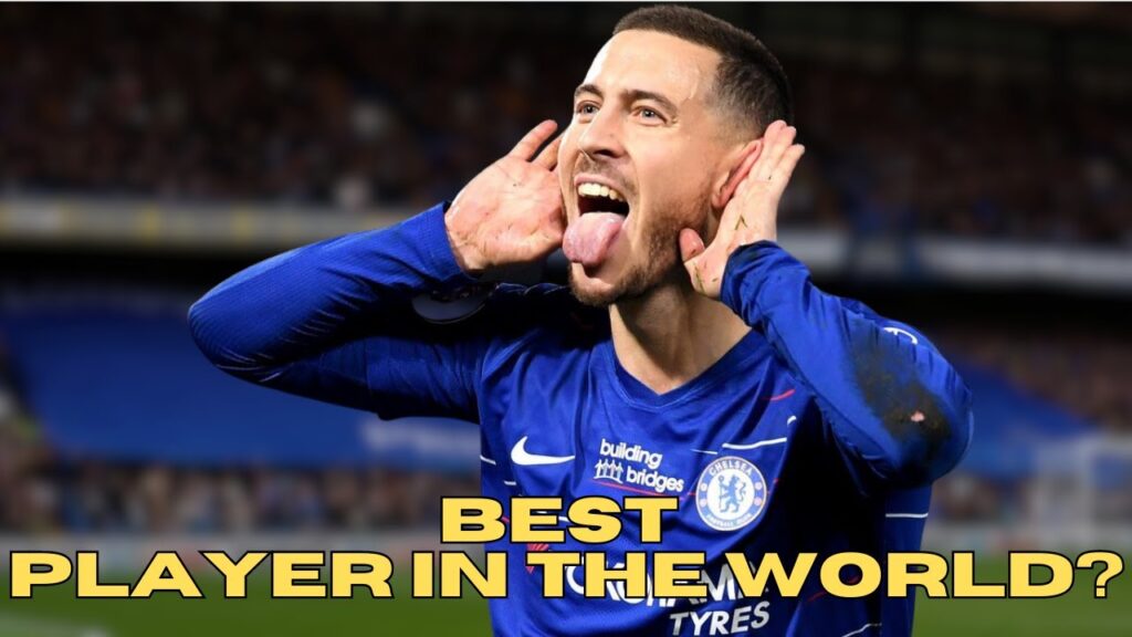 How Eden Hazard Became the BEST FOOTBALLER IN THE WORLD