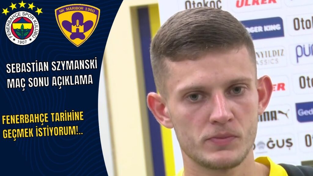 Fenerbahçe tarihine geçmek istiyorum! Sebastian Szymanski Maç Sonu Açıklama | Fenerbahçe 3-1 Maribor
