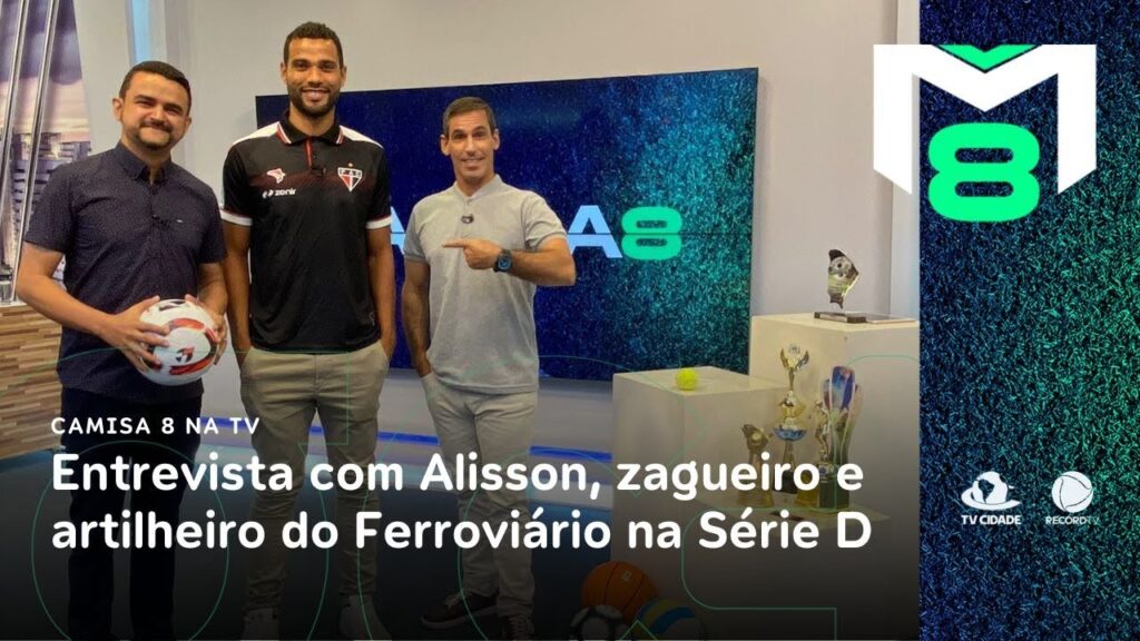Camisa 8 na TV | Entrevista com Alisson, zagueiro e artilheiro do Ferroviário na Série D