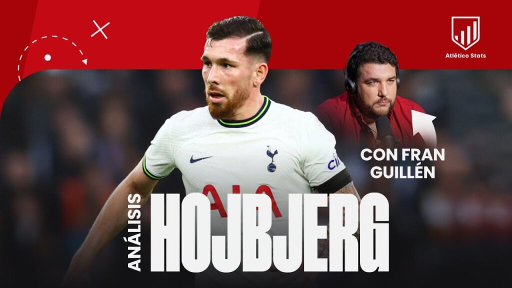ANALIZAMOS a PIERRE-EMILE HOJBJERG con FRAN GUILLÉN