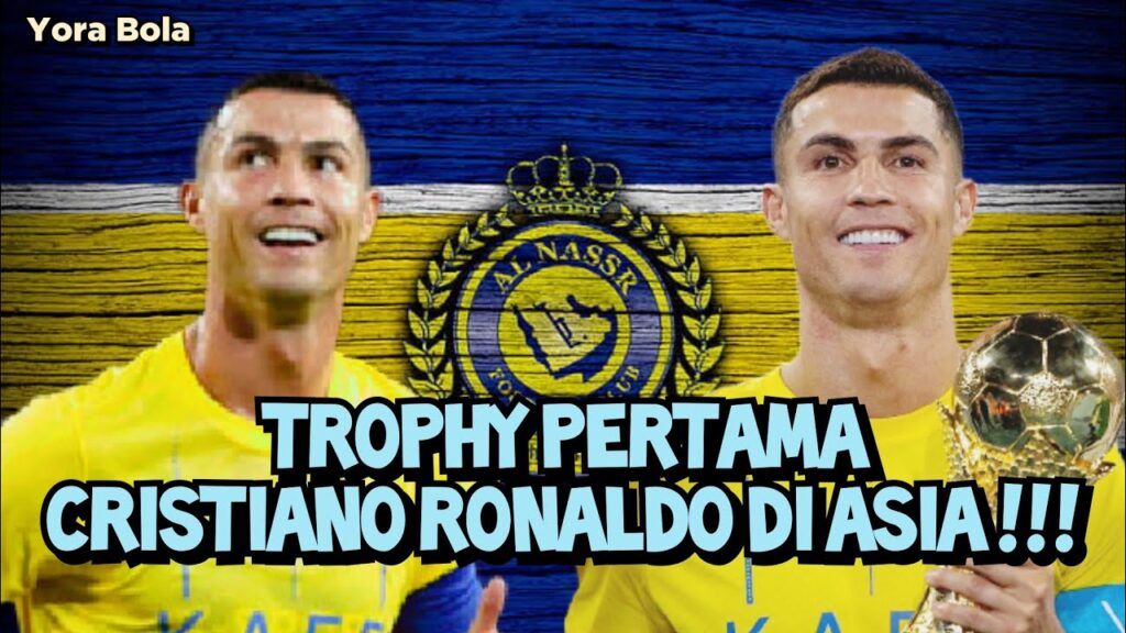 TROPHY BERGENGSI PERTAMA CRISTIANO RONALDO DI ASIA !!! | AL NASSR 2-1 AL HILAL !