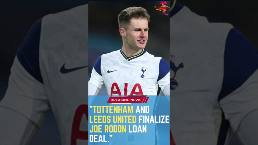 Tottenham and Leeds United Finalize Joe Rodon Loan Deal #ShortsFootballNews #FootballUpdates