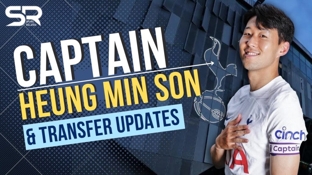 🇰🇷 CAPTAIN HEUNG MIN SON 손흥민! TRANSFER UPDATES: TONEY, ORBAN & MORE #THFC #COYS