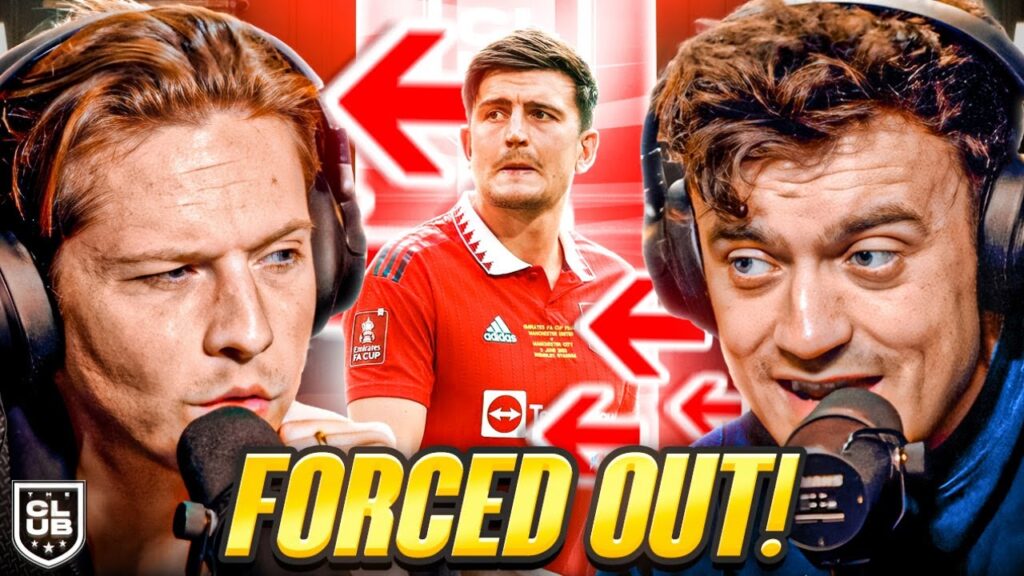 Is Harry Maguire Being Forced Out?