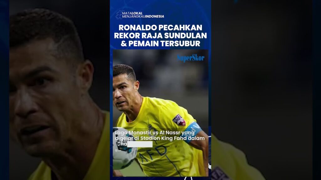 Cristiano Ronaldo Pecahkan Rekor Raja Sundulan & Pemain Tersubur setelah Bawa Al Nassr Menang