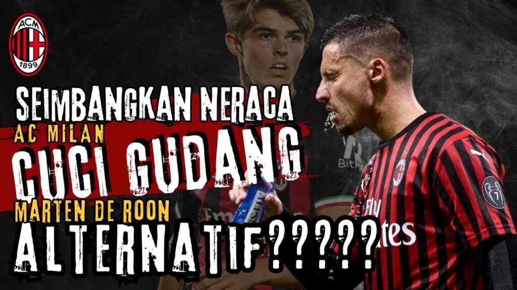 AC Milan Seimbangkan Neraca,  Jual Pemain Ini. Marten De Roon Gelandang Gaek Masuk Radar Rossoneri!