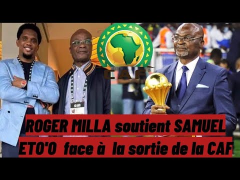 Roger Milla soutient Samuel Eto'o dans l'enquête de la CAF ; Henry Njalla Quan dit que ...