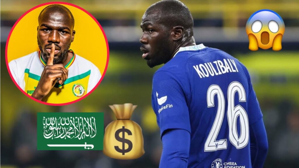 KALIDOU KOULIBALY se rapproche de la sortie a Chelsea et devrait s'engager en Arabie Saoudite
