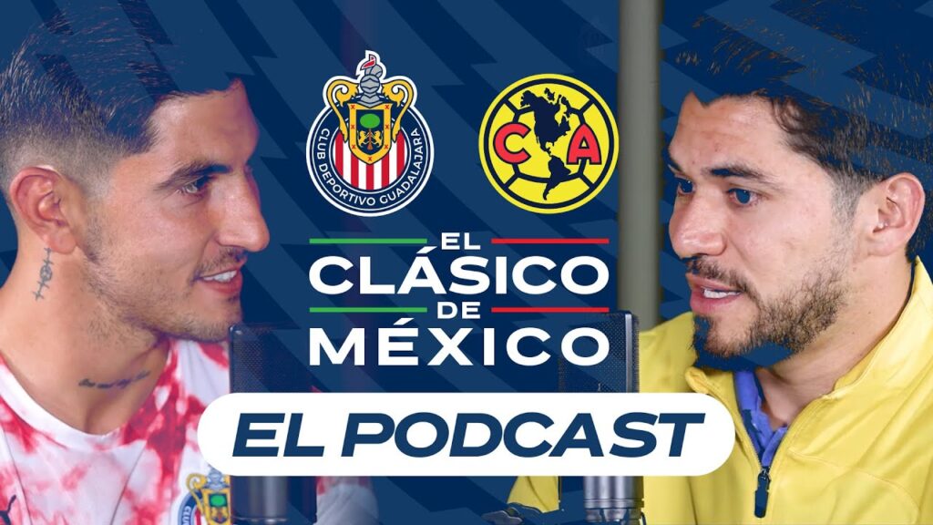 EL PODCAST DEL CLÁSICO DE MÉXICO | VÍCTOR GUZMÁN Y HENRY MARTÍN | CHIVAS VS AMÉRICA | CLAUSURA 2023