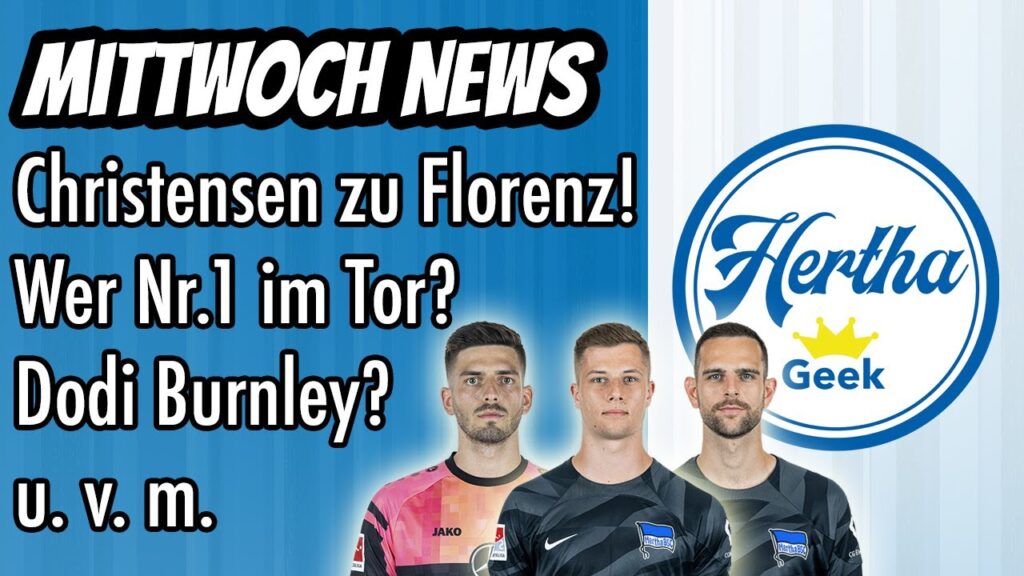 Oliver Christensen wechselt zu AC Florenz! Lukebakio zu Burnley?