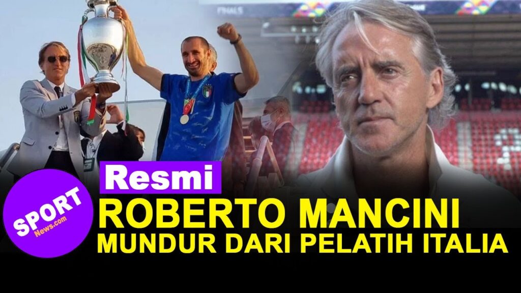 RESMI MUNDUR!! Roberto Mancini Undur Diri Dari Pelatih Timnas Italia, Dikarenakan 2 Faktor Ini ?