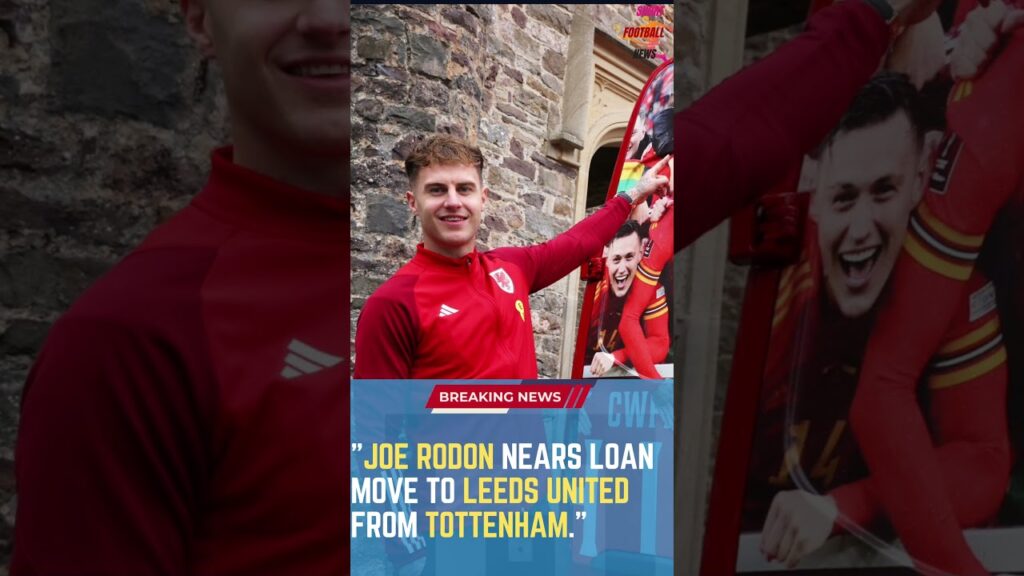 Joe Rodon Nears Loan Move to Leeds United from Tottenham #ShortsFootballNews #FootballUpdates