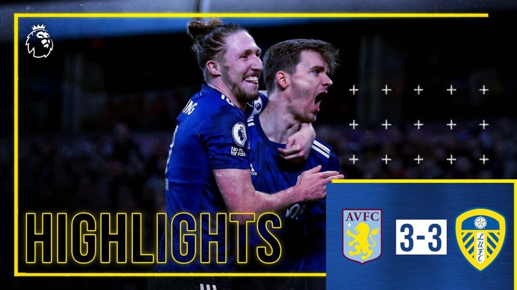 Highlights: Aston Villa 3-3 Leeds United | JAMES SCORES DOUBLE IN THRILLER! | Premier League