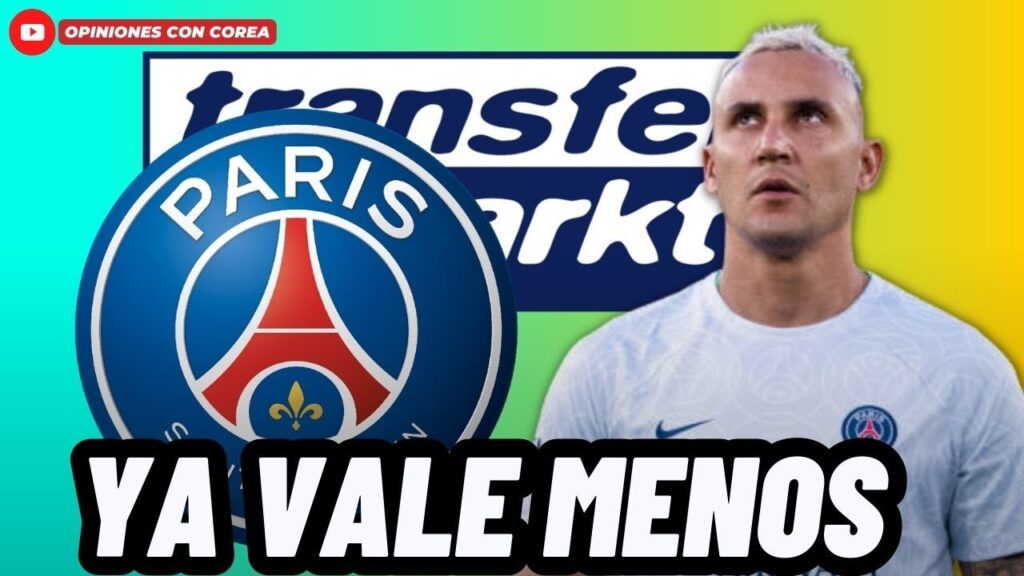 PSG PROVOCO ALARMANTE CAÍDA EN EL VALOR DE KEYLOR NAVAS EN EUROPA😰
