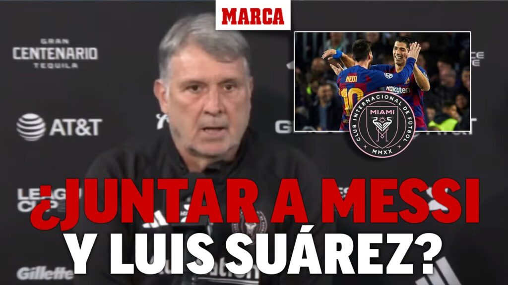 La respuesta de Martino sobre juntar a Luis Suárez y Messi en Inter Miami I MARCA