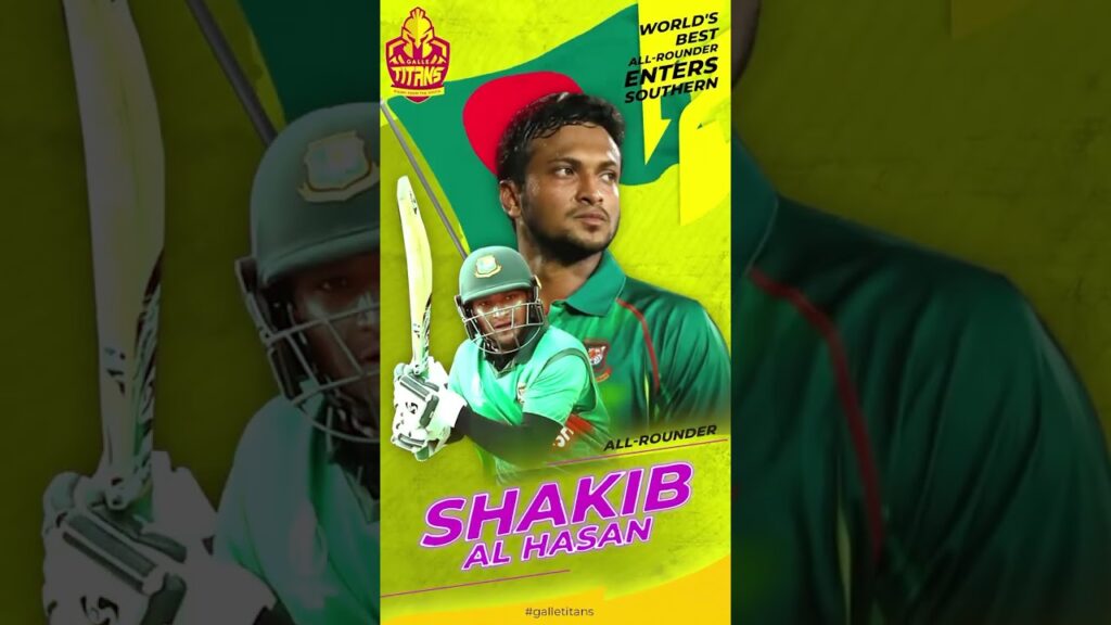 Shakib AL Hasan Galle Titans World Best All rounder