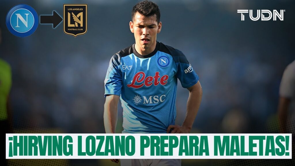 ¿'CHUCKY' LOZANO y CARLOS VELA, JUNTOS? Reportan que HIRVING está cerca del LAFC | TUDN